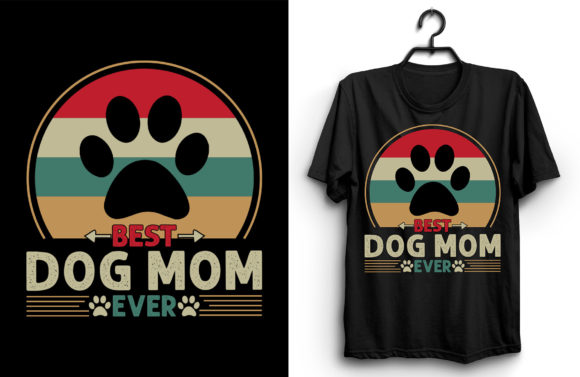 Best Dog Mom Ever: A Versatile and Stylish Mom T-Shirt Design